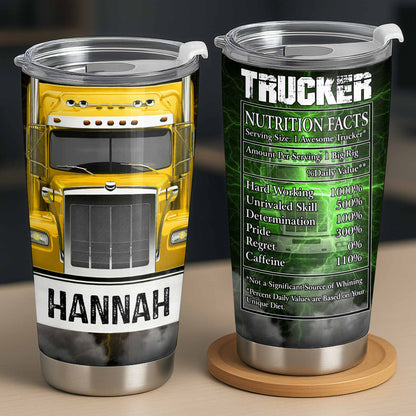 Trucker Nutrition Facts Hard Working and Skill, Custom Stainless Steel Tumbler, Gift For Truck Drivers