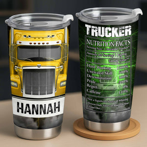 Trucker Nutrition Facts Hard Working and Skill, Custom Stainless Steel Tumbler, Gift For Truck Drivers