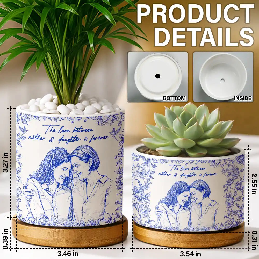 Custom Photo Pencil Sketch The Love Between Mother & Daughter Is Forever - Personalized Ceramic Plant Pot
