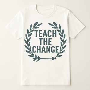 Teach the Change Teacher Life T-Shirt – Inspirational Quote Laurel Wreath Graphic Shirt for Educators, Gift for Teachers Teacher%20Life%20prompt%2023%20studio%20mockup.png