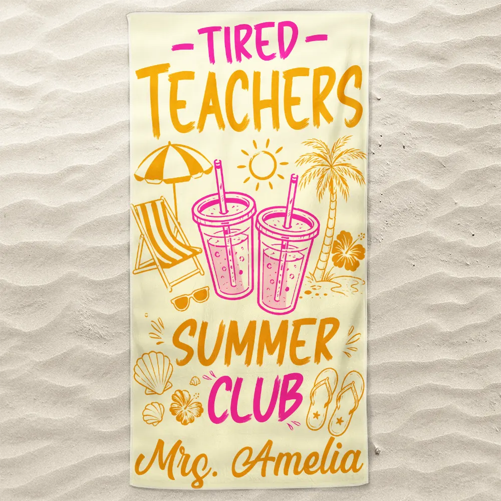 Tired Teacher Summer Club - Personalized Beach Towel