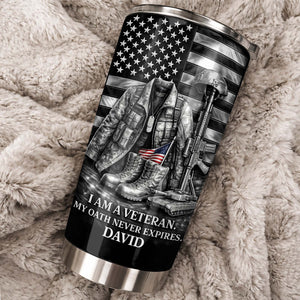 I Am A Veteran, My Oath Never Expires Tumbler, Gift For Veterans And Military