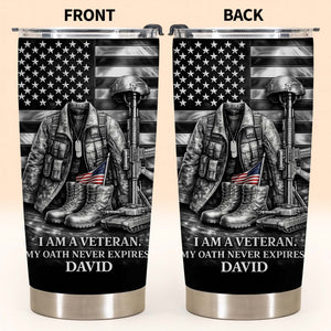 I Am A Veteran, My Oath Never Expires Tumbler, Gift For Veterans And Military