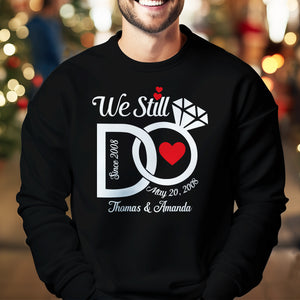 We Still Do - Personalized Apparel - Anniversary Gift For Couple, Wife, Husband