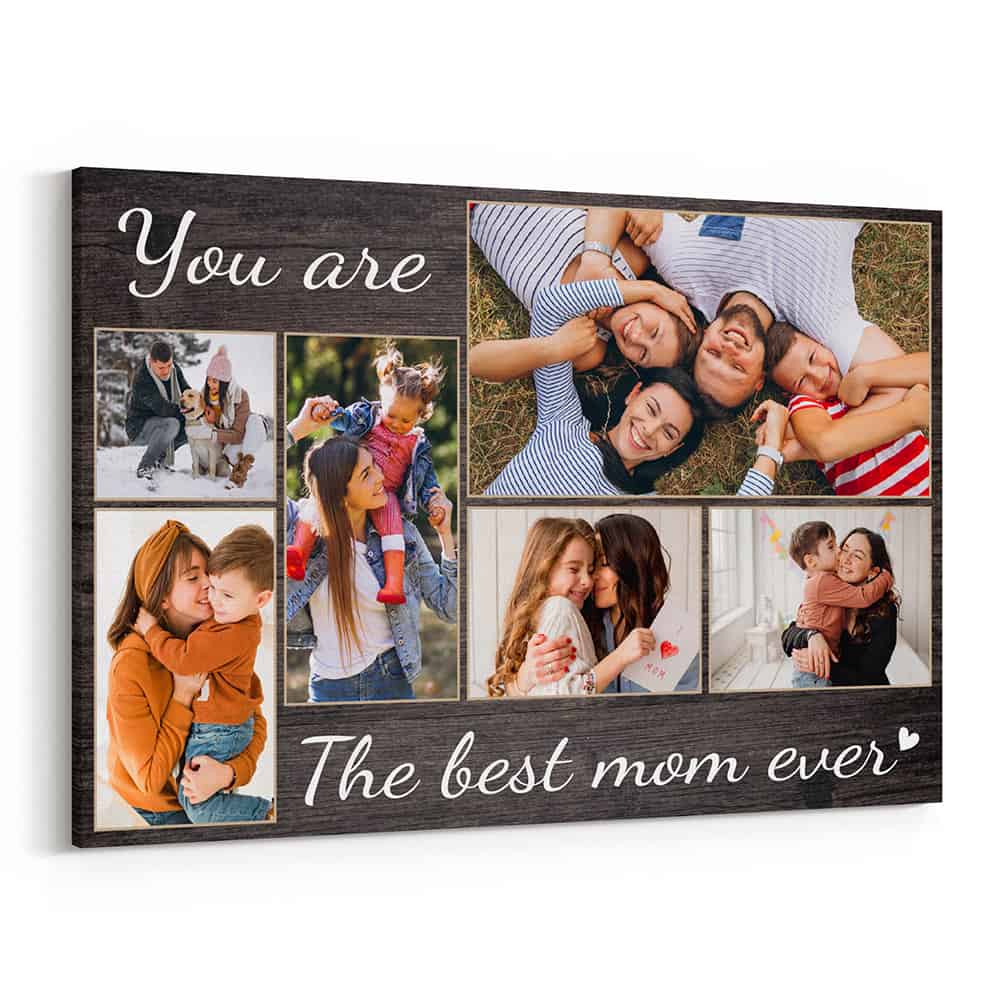 You Are The Best Mom Photo Collage - Personalzed Canvas - Gift For Mom, Mother's Day, Birthday Gift