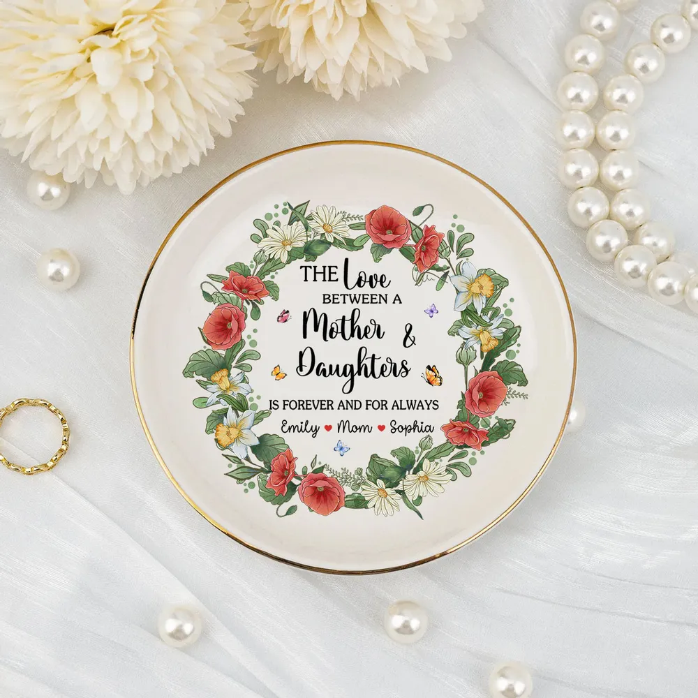The Love Between A Mother And Daughters Is Forever - Personalized Jewelry Dish - Gift For Mom, Daughter, Mother's Day a0179c67-3284-446d-9699-72acc320ac95-b1_converted.png