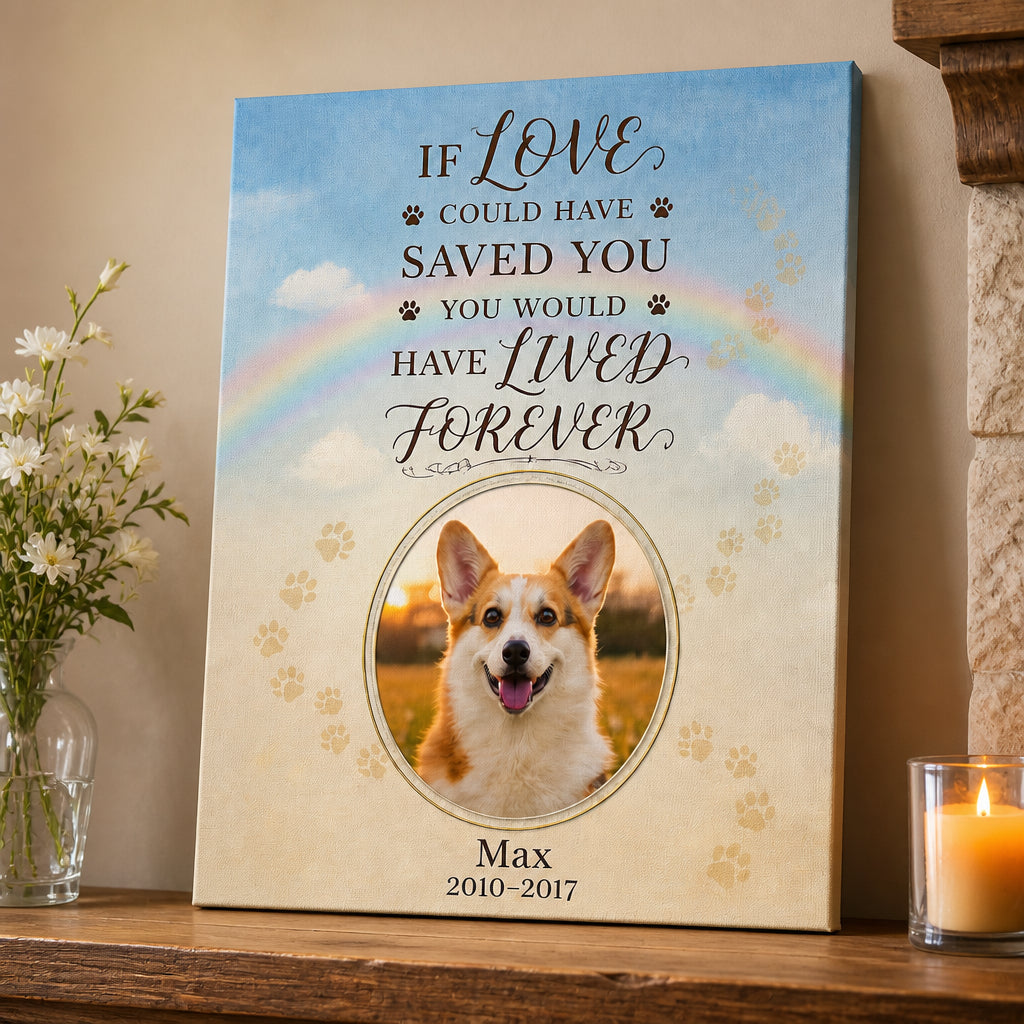 Pet Memorial Canvas — If Love Could Have Saved You (Photo, Name & Years) - Personalized Canvas a3846a2f-1264-428c-ad90-85e2c5c08a0a.jpg