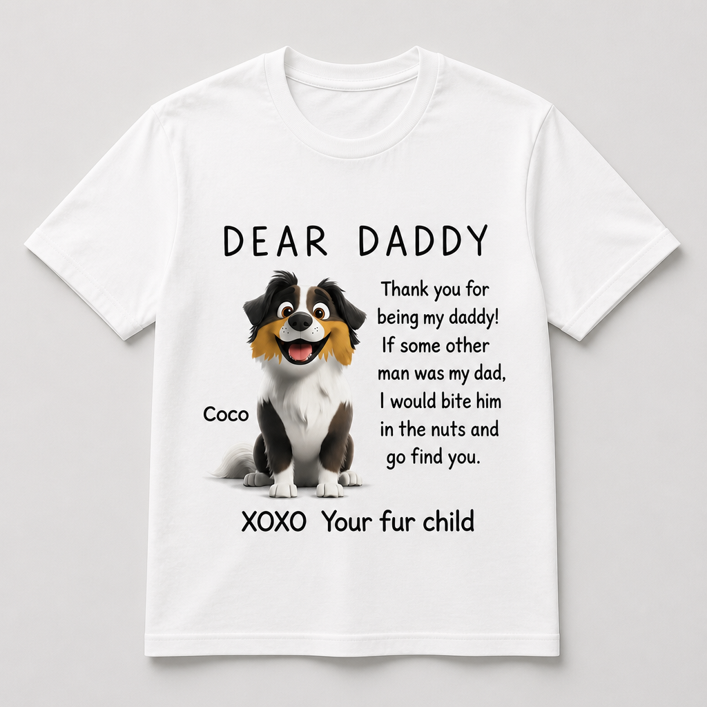 Dear Daddy Dog Dad Photo-Illustration Tee - Personalized T-shirt a6a7e91b-7a51-4b3c-b406-7cc32c072a7f.png