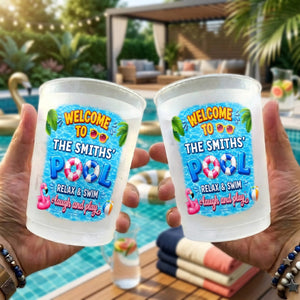 Welcome To Our Pool - Personalized Plastic Frosted Cup - Summer Gift For Family, Pool Drinking Accessory aa21864c-c080-4004-b1ba-45d6a5361df0-2.jpg