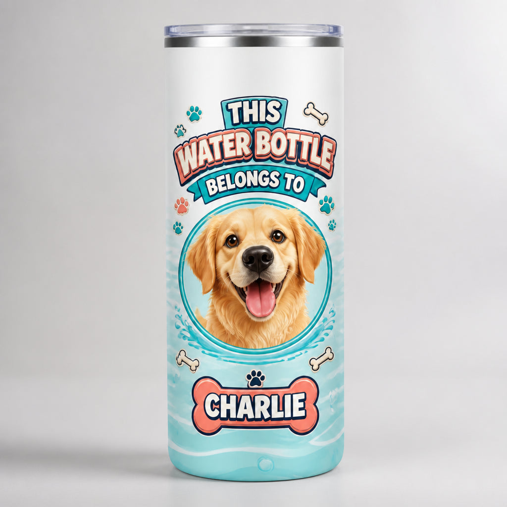 Custom Pet Portrait Water Bottle Tumbler – “This Water Bottle Belongs To” - Personalized Tumbler aa34cee9-c60b-4077-b3c7-e157011398f4.jpg