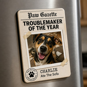 Troublemaker of the Year Pet Newspaper Magnet - Personalized Custom Shape Fridge Magnet acb219d5-1fcd-4952-a408-8cff4400f243.jpg
