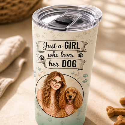 Just a Girl Who Loves Her Dog — Photo Portrait Tumbler - Personalized Tumbler ad0d2175-3183-4e43-bdd3-2f6da4fd53ba.jpg