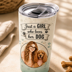 Just a Girl Who Loves Her Dog — Photo Portrait Tumbler - Personalized Tumbler ad0d2175-3183-4e43-bdd3-2f6da4fd53ba.jpg