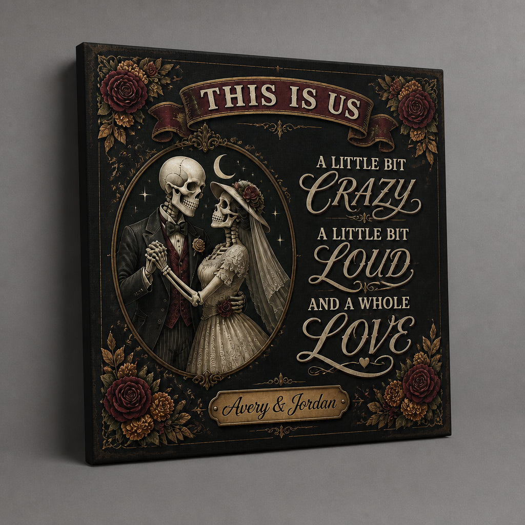 This Is Us – Crazy, Loud, Whole Lot of Love Skeleton Couple Canvas (Personalized Names) - Personalized Canvas ae589a05-37b1-4d17-afa7-43d5a0823a80.jpg