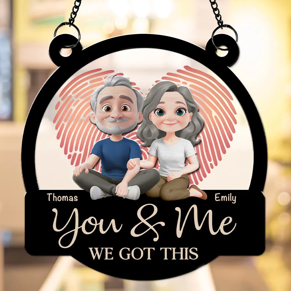 You & Me We Got This - Personalized Suncatcher - Anniversary Gift For Couple