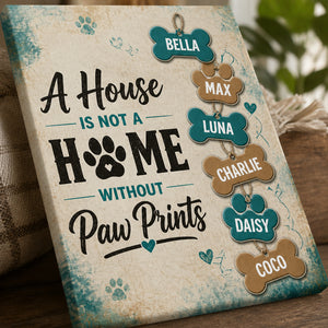 A House Is Not A Home Without Paw Prints — Personalized Names Canvas - Personalized Canvas b00cb305-c461-4722-be22-dcabc2f1e4c1.jpg
