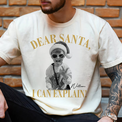 Custom Photo Dear Santa, I Can Explain Comfort Shirt Funny Christmas Shirt, Funny, Cool Gift b29c435a-6acf-4b75-9c1e-c64e24045bb0-c5.jpg