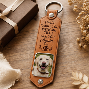 Carry You With Me Pet Memorial Photo Leather Keychain - Personalized Leather Keychain b3c8f603-de3e-4bc6-a80e-d4088bd10d73.png