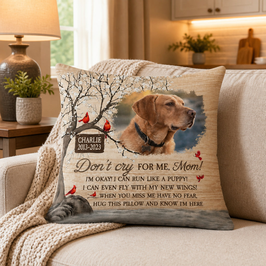 Pet Memorial Pillow – Don't Cry For Me, Mom – Custom Photo, Name & Years - Personalized Pillow b7c85338-cc98-4ff5-b66d-30e6b3f45377.jpg