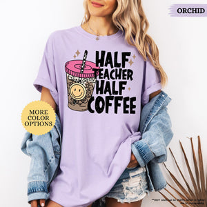 Comfort Colors Half Teacher Half Coffee Shirt, Teacher Coffee Shirt, Funny Teacher Shirt, Coffee Lover Gift, Teacher Gifts, Back To School b8892177-a0ea-4072-8d0d-070686b45d75-4.jpg