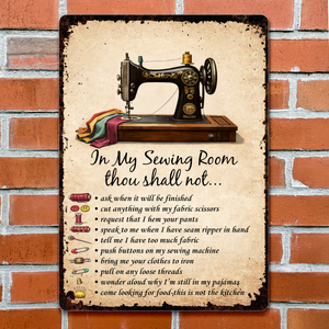 In My Sewing Room, Thou Shall Not - Metal Sign, Gift for Crafters and Sewers