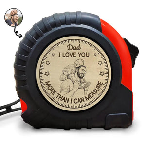 Custom Photo Pencil Sketch I Love You More Than I Can Measure - Personalized Tape Measure, Fathers Day Gift For Dad, Husband, Grandpa