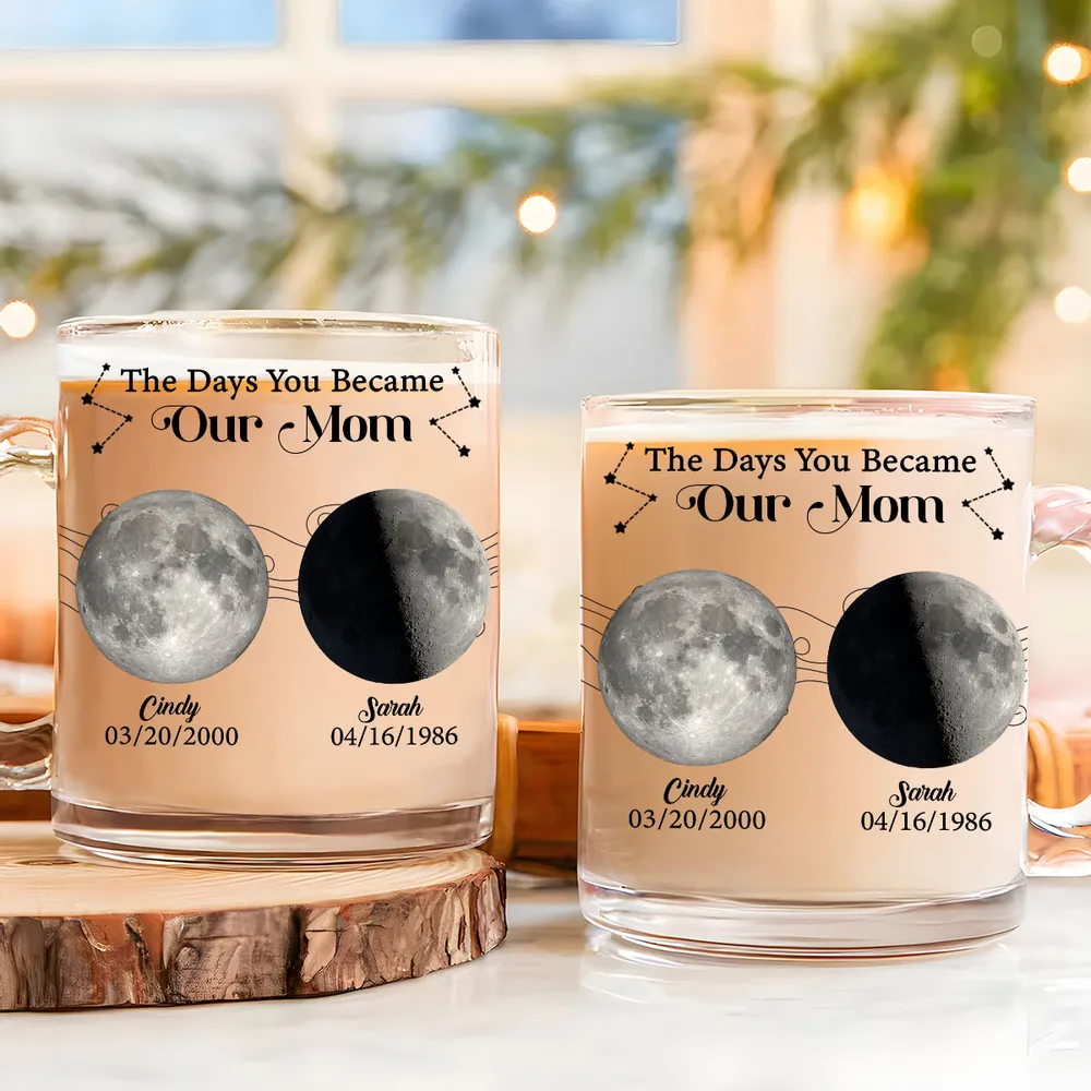 The Days You Became Our Mom - Personalized Glass Mug - Gift For Mom, Mother's Day, Birthday Gift