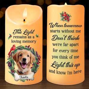 Light This Up And Know I'm Here - Custom LED Flameless Candle - Sympathy Gift, Christmas Gift For Pet Owners, Pet Lovers