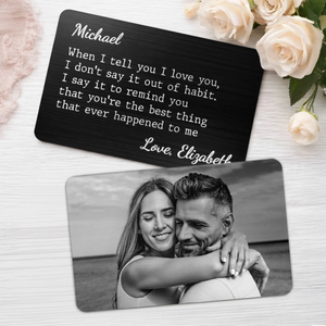 When I Tell You I Love You - Personalized Wallet Insert Card - Anniversary Gift, Valentine's Day Gift For Couple