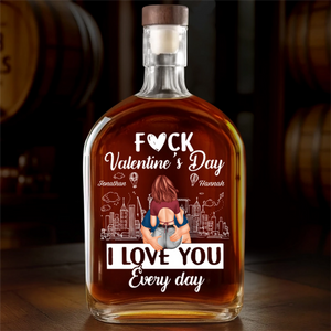 Forget Valentine's Day, I Love You Everyday - Personalized Whiskey Bottle - Anniversary Gift, Valentine's Day Gift For Couple