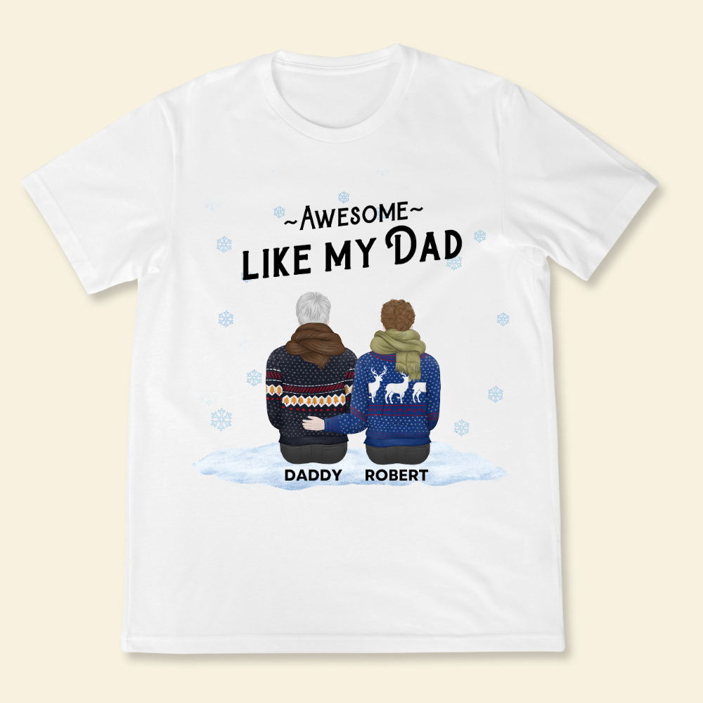 Awesome Like My Dad Christmas - Personalized Shirt - Gift For Father, Christmas Occasion