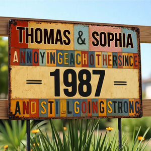 Annoying Each Other Since And Still Going Strong - Personalized Metal Sign - Valentine's Day Gift For Couple