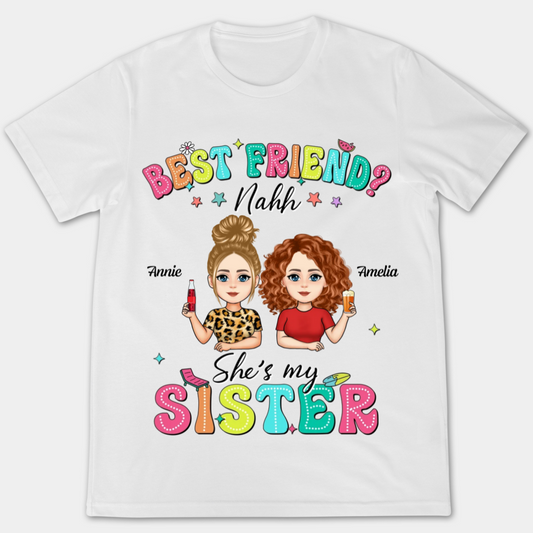 Nahh She's My Sister Summer Bestie - Personalized Apparel - Summer Gift For Besties, BFF, Soul Sisters