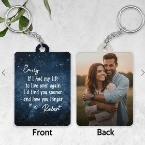 I'd Find You Sooner And Love You Longer - Personalized Keychain - Anniversary Gift, Valentine's Day Gift For Couple