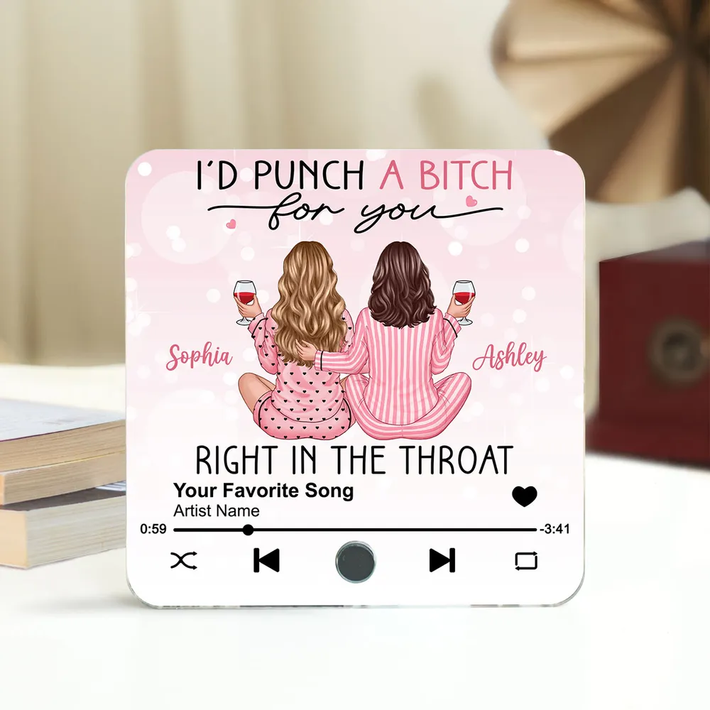 I'd Punch Right In The Throat For You - Personalized Music Fridge Magnet - Gift For Sisters, Besties, Best Friends