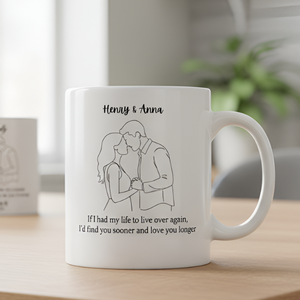 I'd Find You Sooner And Love You Longer Couple Photo Portrait - Personalized Mug - Anniversary Gift, Valentine's Day Gift For Couple
