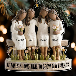 It Takes A Long Time To Grow Old Friends - Personalized Acrylic Ornament - Christmas Gift For Sisters, Besties