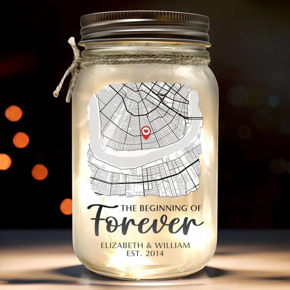 The Beginning Of Forever Location Map - Personalized Mason Jar Light - Gift For Couple, Anniversary Gift, Valentine's Day Gift