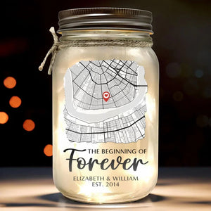 The Beginning Of Forever Location Map - Personalized Mason Jar Light - Gift For Couple, Anniversary Gift, Valentine's Day Gift