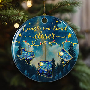 I Wish You Lived Next Door Night Sky States - Personalized Ornament - Christmas Gift For Friends, Family, Long Distance Gift