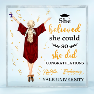 She Believed She Could - Personalized Acrylic Plaque - Graduation Gift