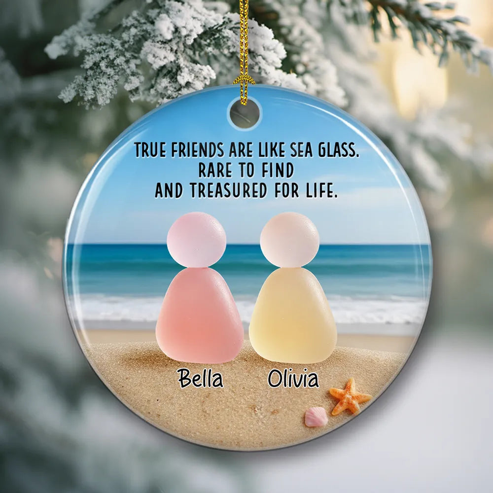 True Friendships Are Like Sea Glass - Personalized Custom 3D Inflated Effect Ornament - Christmas Gift For Friends, Besties