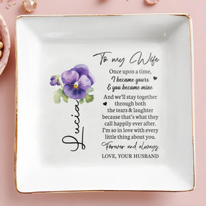 To My Wife I Love You Forever & Always - Personalized Jewelry Plate - Anniversary Gift, Valentine's Day Gift For Couple