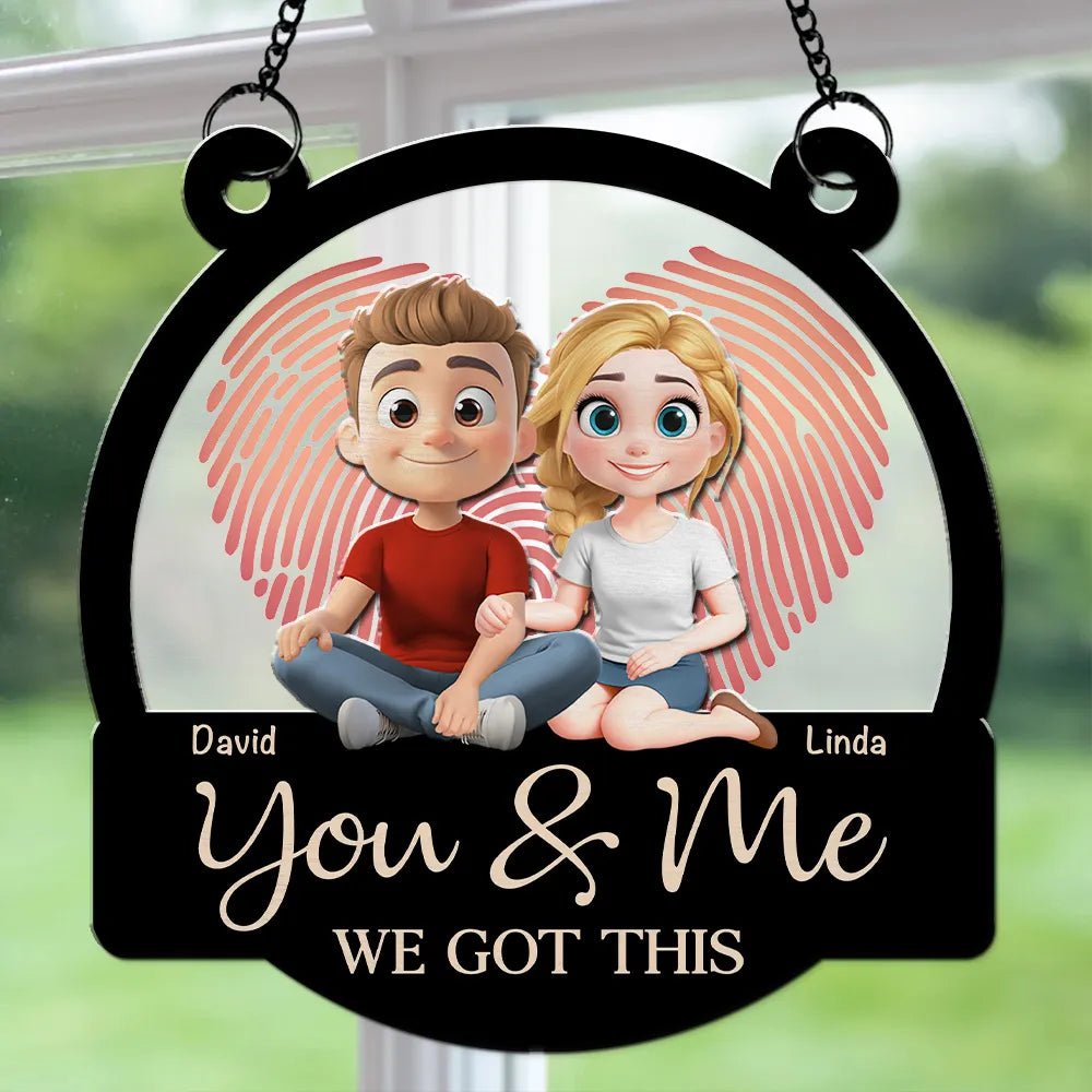 You & Me We Got This - Personalized Suncatcher - Anniversary Gift For Couple