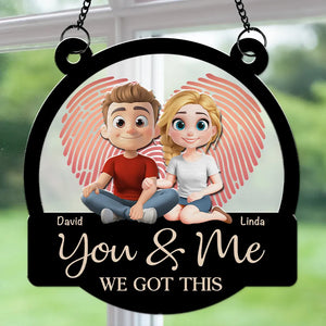 You & Me We Got This - Personalized Suncatcher - Anniversary Gift For Couple