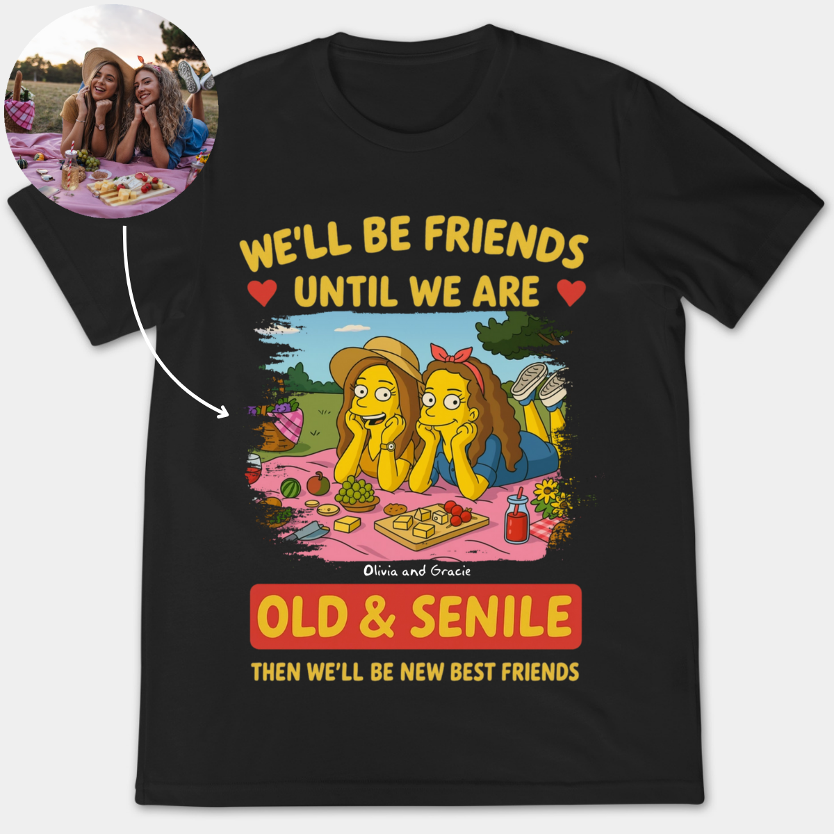 Until We're Old And Senile Simpsonized Photo Portrait - Personalized Apparel - Gift For Bestie, Sisters, Friends