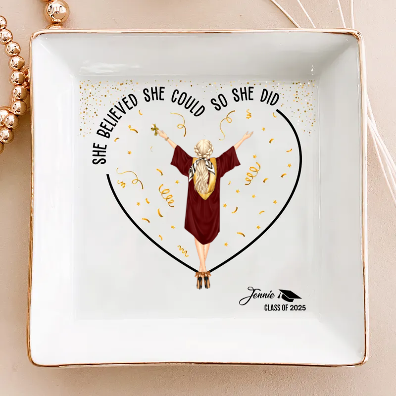 She Believe She Could So She Did - Personalized Jewelry Plate - Graduation Gift