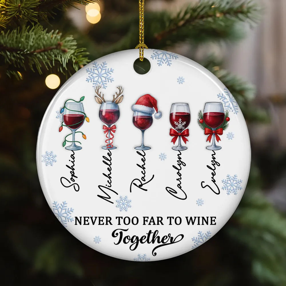 Never Too Far To Wine Together - Personalized Ornament - Christmas Gift For Friends, Long Distance Gift For Family