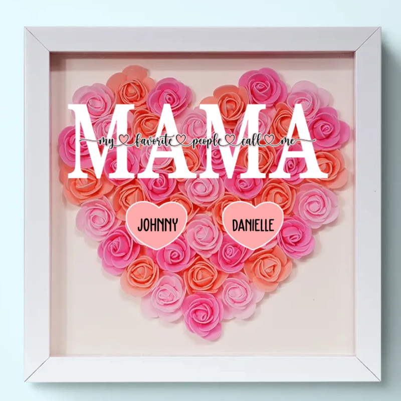 My Favorite People Call Me Mom - Personalized Flower Frame Box - Mother's Day, Gift For Mom, Grandma