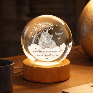 Your Wings Were Ready But Our Hearts Were Not Pet Memorial - Personalized Crystal Ball Lamp - Memorial Dog, Memorial Cat